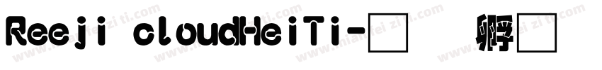 Reeji cloudHeiTi字体转换